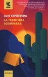 Luis Sepúlveda - La frontiera scomparsa