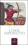 Wu Ming - L'eroe imperfetto