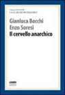 Gianluca Bocchi, Enzo Soresi - Cervello anarchico