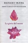 Daisaku Ikeda, Ernst Ulrich von Weizsäcker - La gioia del meno