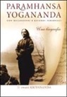 KRIYANANDA SWAMI - Paramhansa Yogananda. Una biografia con ricordi e riflessioni personali