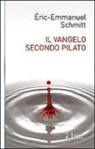 Eric-Emmanuel Schmitt - Il Vangelo secondo Pilato