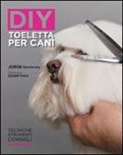 Jorge Bendersky - DIY. Toeletta per cani