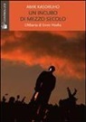 Amik Kasoruho - Un incubo di mezzo secolo. L'Albania di Enver Hoxha