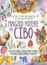 Beryn Daniel, Peter Daniel - Il magico potere del cibo. Ricette dalle tradizioni tribali per deliziare anima e palato