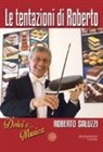 Roberto Saluzzi - Le tentazioni di Roberto. Dolci e... Musica