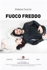 Debora Scalzo - Fuoco freddo