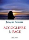 Jacques Philippe - Accogliere la pace. 9 meditazioni
