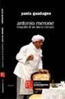Paola Guadagno - Antonio Merone. Biografia di un attore ostinato