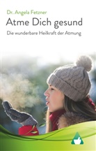 Angela Fetzner - Atme Dich gesund