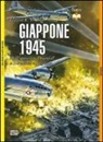 Clayton K. S. Chun, J. White - Giappone 1945. Dall'operazione Downfall a Hiroshima e Nagasaki
