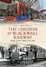 John Christopher - The London & Blackwall Railway: Dockland's First Railway