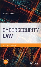 Jeff Kosseff - Cybersecurity Law, Second Edition