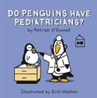 O'Donnell, Patrick O'Donnell, Erik Mehlen - Do Penguins Have Pediatricians?