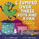 Pamela Jane, Hina Imtiaz - C Jumped over Three Pots and a Pan and Landed Smack in the Garbage Can!