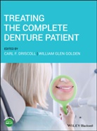 Carl F. Driscoll, Carl F. (University of Maryland Driscoll, Carl F. Golden Driscoll, Cf Driscoll, William Glen Golden, Carl F. Driscoll... - Treating the Complete Denture Patient