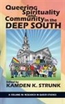 Kamden K. Strunk - Queering Spirituality and Community in the Deep South