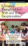 Tachelle Banks, Jessica Graves, Festus E. Obiakor, Anthony F. Rotatori - Educating Young Children With and Without Exceptionalities