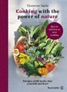 Christine Saahs, Ulrike Köb - Cooking with the power of nature