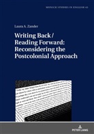 Laura A. Zander, Christoph Bode - Writing Back / Reading Forward: Reconsidering the Postcolonial Approach