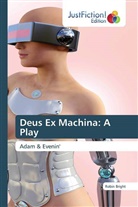 Robin Bright - Deus Ex Machina: A Play