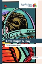Robin Bright - Love Bugs: A Play