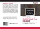 Sébastien René Pierre Autran - La mediación en el contexto escolar: una alternativa innovadora
