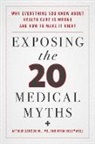 Arthur Garson, Arthur Holeywell Garson, Ryan Holeywell - Exposing the Twenty Medical Myths
