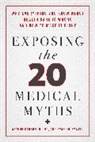 Arthur Garson, Arthur Holeywell Garson, Ryan Holeywell - Exposing the Twenty Medical Myths