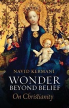 N Kermani, Navid Kermani - Wonder Beyond Belief - On Christianity