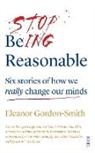 Eleanor Gordon-Smith - Stop Being Reasonable