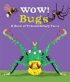 Camilla De La Bedoyere, Jacqueline McCann, Jacqueline (Editorial Director) Mccann, Ste Johnson, Steven Johnson - Wow! Bugs