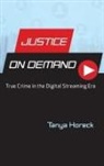 Tanya Horeck - Justice on Demand