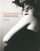 Elizabeth Otto, Elizabeth (Associate Professor of Art and Ex Otto, Elizabeth (Associate Professor of Art and Executive Director of the UB Humanities Institute) Otto, Otto Elizabeth - Haunted Bauhaus Occult Spirituality, Gender Fluidity, Queer Identities, and Radical Politics