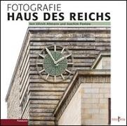 Ullrich Altmann, Joachim Paetow, Ullrich Altmann, Joachim Paetow - Fotografie Haus des Reichs