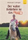 Waltraud R Schögler, Waltraud R. Schögler - Der wahre Reitlehrer ist das Pferd