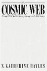 Katherine Hayles, N. Katherine Hayles - The Cosmic Web