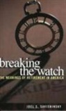 Joel S. Savishinsky - Breaking the Watch