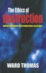 Ward Thomas, Ward J. Thomas - The Ethics of Destruction