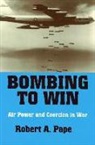Robert A. Pape - Bombing to Win