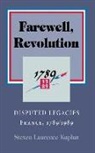 Steven L. Kaplan, Steven Laurence Kaplan - Farewell, Revolution