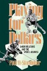 Paul D. Staudohar - Playing for Dollars