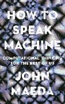 John Maeda, Maeda John - How to Speak Machine