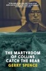 Gerry Spence - The Martyrdom of Collins Catch the Bear