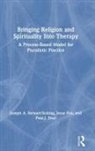 Paul J. Deal, Paul J. (SUNY Plattsburgh Deal, Jesse Fox, Jesse (Stetson University Fox, Joseph A. Stewart-Sicking, Joseph A. (Loyola University Mary Stewart-Sicking... - Bringing Religion and Spirituality Into Therapy
