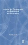 David Gussak, David E. Gussak, Gussak David - Art and Art Therapy With the Imprisoned