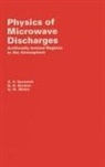 N Borisov, N.D. Borisov, A Gurevich, A.V. Gurevich, G Milikh, G.M. Milikh - Physics of Microwave Discharges