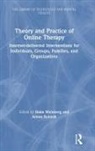 Alliant Internat, Arnon Rolnick, Haim Weinberg, Haim (Wright Institute Weinberg, Haim (Wright Institute; Alliant International University) Weinberg, Haim Rolnick Weinberg... - Theory and Practice of Online Therapy