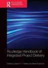 Steve (University of Hong Kong) Walker Rowlinson, Steve Walker Rowlinson, Derek (Royal Melbourne Institute of Techno Walker, Steve Rowlinson, Rowlinson Steve, Derek Walker... - Routledge Handbook of Integrated Project Delivery