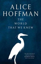 Alice Hoffman, Hoffman Alice - The World That We Knew